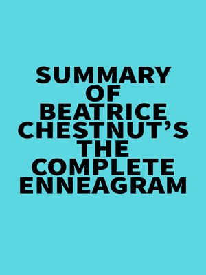 Summary of Beatrice Chestnut s the Complete Enneagram by Everest